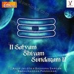 Satyam Shivam Sundaram - Pandit Raghunandan Panshikar Song Download